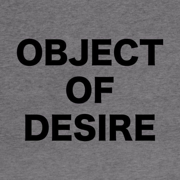 OBJECT OF DESIRE by TheCosmicTradingPost